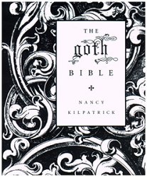 The Goth Bible: A Compendium  for the Darkly Inclined